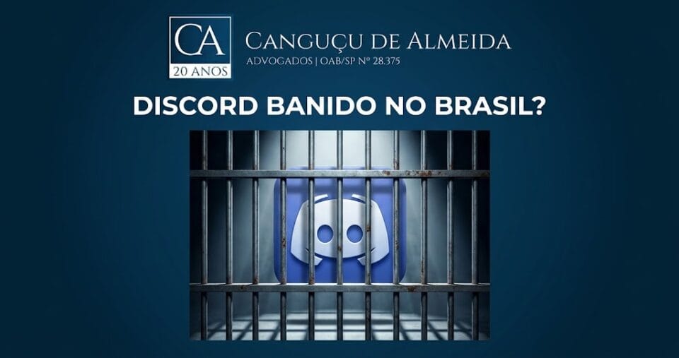 Discord Banido no Brasil? Suspensão e ECA Digital | Canguçu de Almeida | Advogados